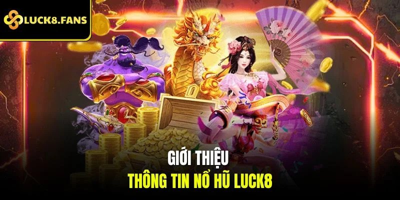 Tham Gia Quay Nổ Hũ LUCK8 Săn Thưởng Jackpot Cực Khủng - exino.live