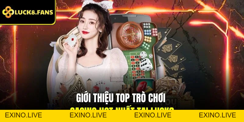 Casino Luck8 - Điểm Đến Sòng Bạc Trực Tuyến Đẳng Cấp - exino.live