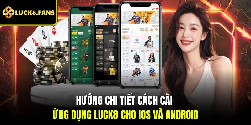 Hướng Dẫn Tải App Luck8 Nhanh Chóng Trên iOS và Android - exino.live