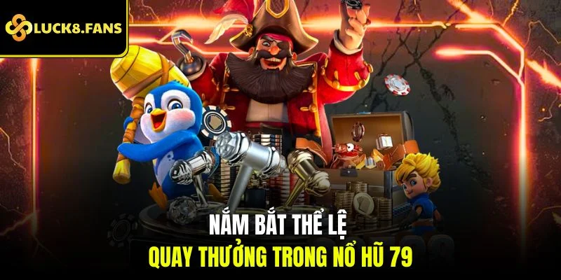 Game Nổ Hũ 79 Săn Jackpot Hấp Dẫn Và Thú Vị Tại Luck8 - exino.live